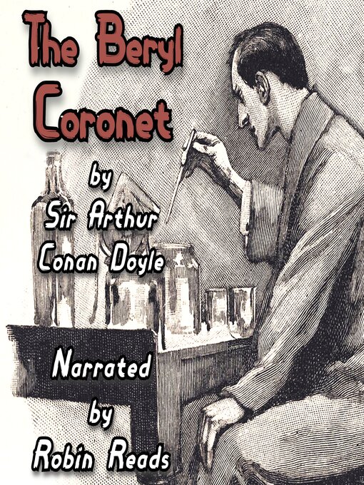 Title details for Sherlock Holmes and the Adventure of the Beryl Coronet by Arthur Conan Doyle - Wait list